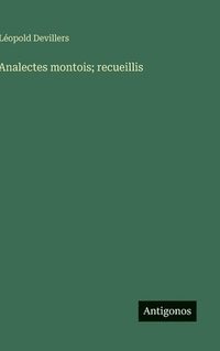 bokomslag Analectes montois; recueillis