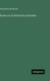 bokomslag Étude sur la lithotritie périnéale