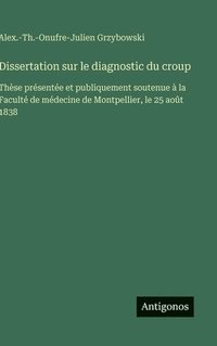 bokomslag Dissertation sur le diagnostic du croup