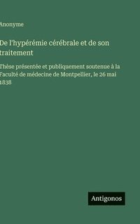 bokomslag De l'hypérémie cérébrale et de son traitement