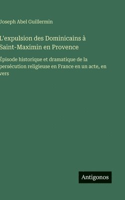bokomslag L'expulsion des Dominicains à Saint-Maximin en Provence