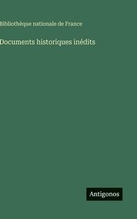 bokomslag Documents historiques inédits