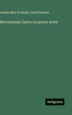 bokomslag Herculanum; Opéra en quatre actes