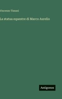 bokomslag La statua equestre di Marco Aurelio