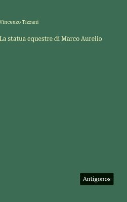 bokomslag La statua equestre di Marco Aurelio