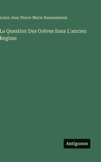 bokomslag Question Des Grèves Sous L'ancien Regime