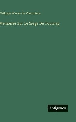 bokomslag Memoires Sur Le Siege De Tournay