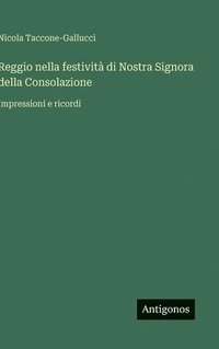 bokomslag Reggio nella festività di Nostra Signora della Consolazione:Impressioni e ricordi