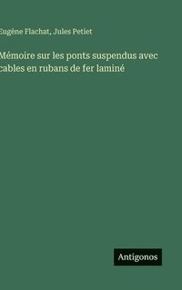 bokomslag Mémoire sur les ponts suspendus avec cables en rubans de fer laminé