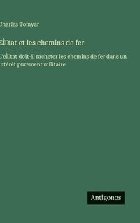 bokomslag EÌ tat et les chemins de fer
