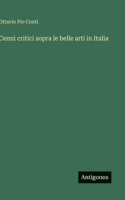 bokomslag Cenni critici sopra le belle arti in Italia