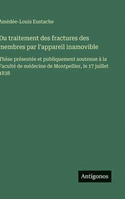 bokomslag Du traitement des fractures des membres par l'appareil inamovible