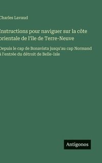 bokomslag Instructions pour naviguer sur la côte orientale de l'île de Terre-Neuve