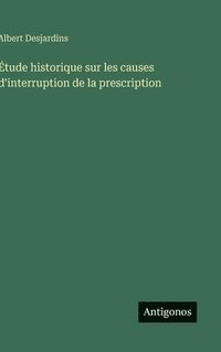 bokomslag Étude historique sur les causes d'interruption de la prescription