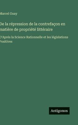 bokomslag De la répression de la contrefaçon en matière de propriété littéraire