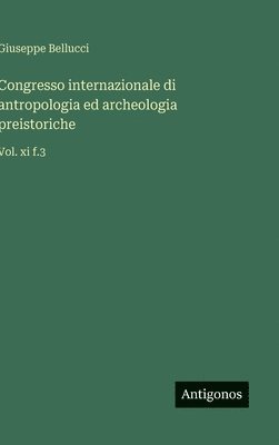Congresso internazionale di antropologia ed archeologia preistoriche