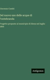 bokomslag Del nuovo uso delle acque di Fontebranda