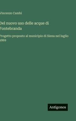 bokomslag Del nuovo uso delle acque di Fontebranda