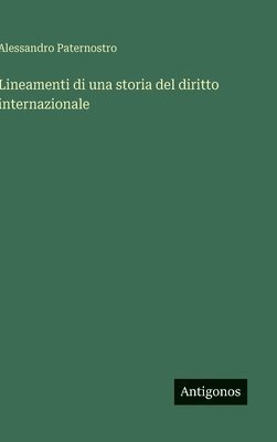 bokomslag Lineamenti di una storia del diritto internazionale
