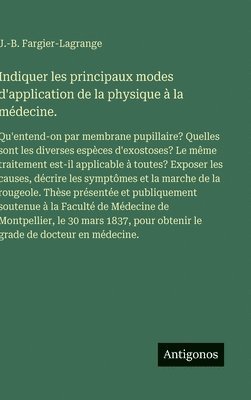 Indiquer les principaux modes d'application de la physique à la médecine.