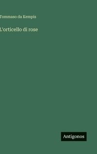 bokomslag L'orticello di rose