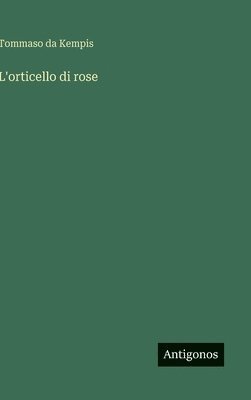 bokomslag L'orticello di rose