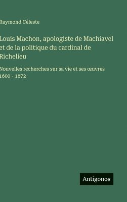bokomslag Louis Machon, apologiste de Machiavel et de la politique du cardinal de Richelieu