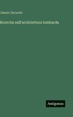 bokomslag Ricerche sull'architettura lombarda