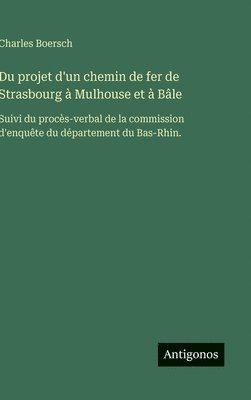 bokomslag Du projet d'un chemin de fer de Strasbourg à Mulhouse et à Bâle