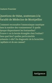 bokomslag Questions de thèse, soutenues à la Facultè de Médecine de Montpellier