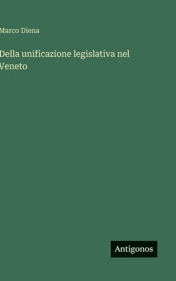 bokomslag Della unificazione legislativa nel Veneto