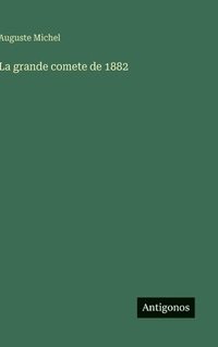 bokomslag La grande comete de 1882