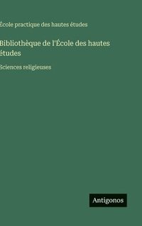 bokomslag Bibliothèque de l'École des hautes études