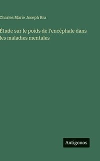 bokomslag Étude sur le poids de l'encéphale dans les maladies mentales
