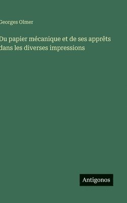 bokomslag Du papier mécanique et de ses apprêts dans les diverses impressions