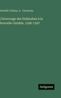 bokomslag L'hivernage des Hollandais à la Nouvelle-Zemble, 1596-1597