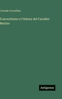 bokomslag secentismo e l'Adone del Cavalier Marino