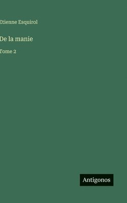 bokomslag De la manie: Tome 2
