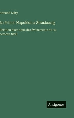 bokomslag Le Prince Napoléon a Strasbourg