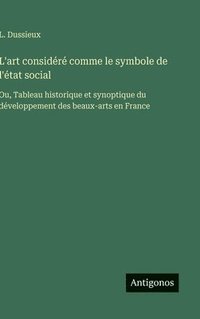 bokomslag L'art considéré comme le symbole de l'état social