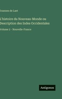 bokomslag L'histoire du Nouveau-Monde ou Description des Indes Occidentales