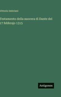 bokomslag Testamento della suocera di Dante del 17 febbrajo 1315