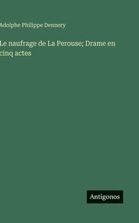 bokomslag naufrage de La Perouse; Drame en cinq actes