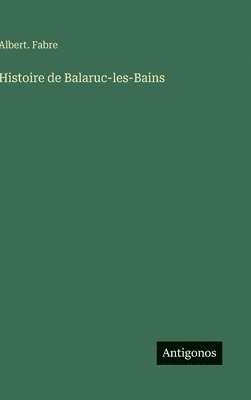 bokomslag Histoire de Balaruc-les-Bains