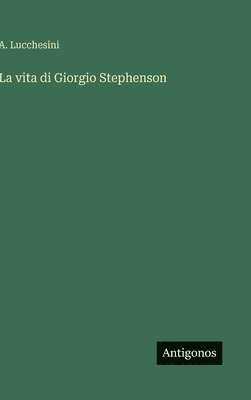 bokomslag vita di Giorgio Stephenson