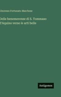 bokomslag Delle benemerenze di S. Tommaso d'Aquino verso le arti belle