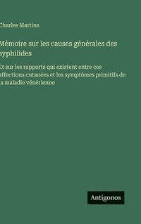 bokomslag Mémoire sur les causes générales des syphilides
