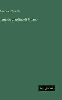 bokomslag Il nuovo giardino di Milano