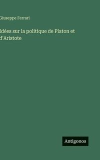 bokomslag Idées sur la politique de Platon et d'Aristote