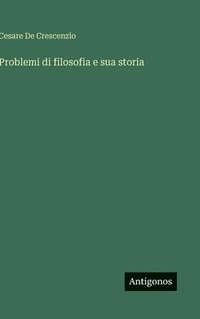 bokomslag Problemi di filosofia e sua storia